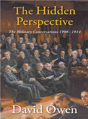 The Hidden Perspective ― The Military Conversations 1906-1914