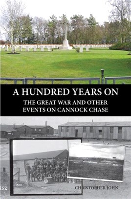 A Hundred Years on：The Great War and Other Events on Cannock Chase