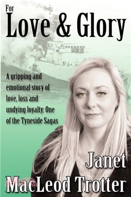 For Love & Glory：A Gripping and Emotional Story of Love, Loss and Undying Loyalty: One of the Tyneside Sagas