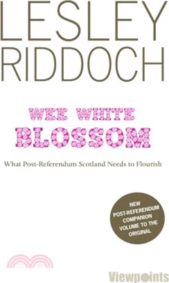 Wee White Blossom：What Post-Referendum Scotland Needs to Flourish