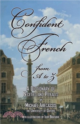 CONFIDENT FRENCH from A to Z：A Dictionary of Niceties and Pitfalls