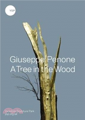 Giuseppe Penone：A Tree in the Wood