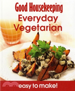 Good Housekeeping Easy To Make! Everyday Vegetarian : Over 100 Triple-Tested Recipes