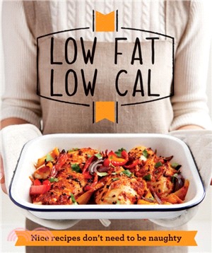Low Fat Low Cal：Nice recipes don't need to be naughty