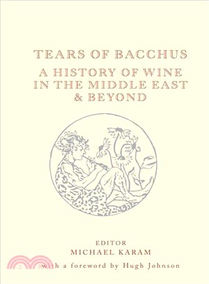 Tears of Bacchus ― A History of Wine in the Middle East