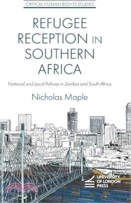 Refugee Reception in Southern Africa: National and Local Policies in Zambia and South Africa