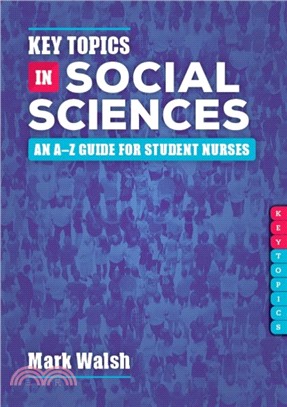 Key Topics in Social Sciences：An A-Z guide for student nurses