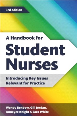 A Handbook for Student Nurses, third edition：Introducing Key Issues Relevant for Practice