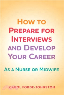 How to Prepare for Interviews and Develop your Career：As a nurse or midwife