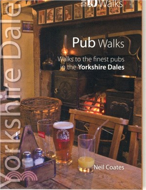 Pub Walks：Walks to the Finest Pubs in the Yorkshire Dales