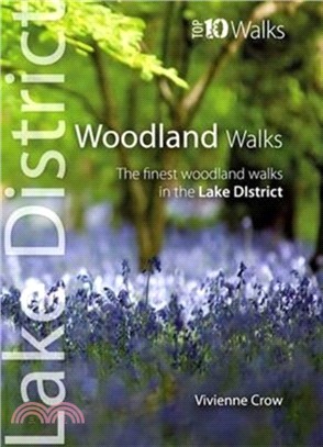 Woodland Walks：The Finest Woodland Walks in the Lake District