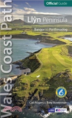 Llyn Peninsula: Wales Coast Path Official Guide：Bangor to Porthmadog