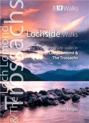 Lochside Walks：The Finest Waterside Walks in Loch Lomond & the Trossachs