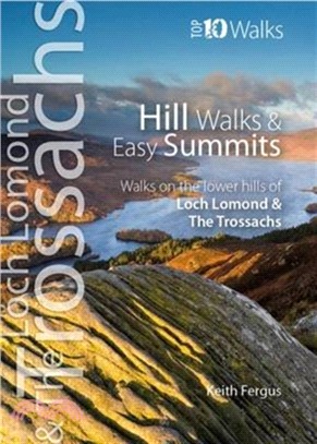 Hill Walks & Easy Summits：Walks on the Lower Hills of Loch Lomond & the Trossachs