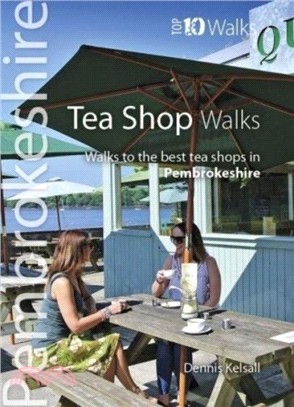 Tea Shop Walks：Walks to the best tea shops in Pembrokeshire