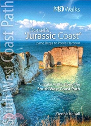 The Jurassic Coast (Lyme Regis to Poole Harbour)：Circular Walks along the South West Coast Path