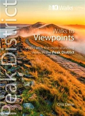 Walks to Viewpoints (Top 10 Walks)：Walks to the most stunning views in the Peak District