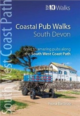 Coastal Pub Walks: South Devon：Walks to amazing publs along the South West Coast Path