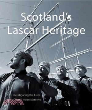 Scotland's Lascar Heritage：Investigating the Lives of South Asian Mariners