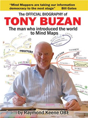 The Official Biography of Tony Buzan：The Man Who Introduced the World to Mind Maps