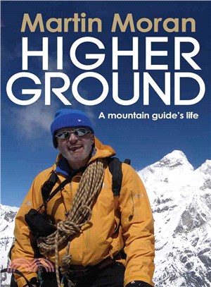 Higher Ground ― A Mountain Guide's Life