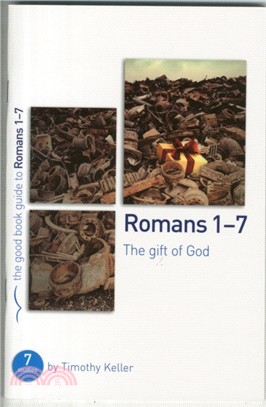 Romans 1-7: The gift of God：7 studies for individuals or groups
