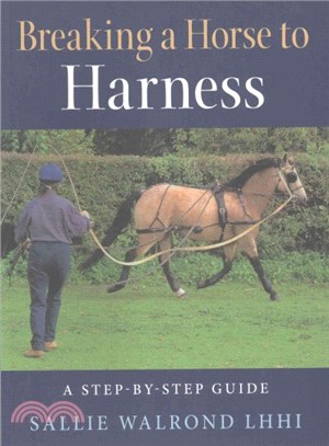 Breaking the Horse to Harness ― A Step-by-step Guide