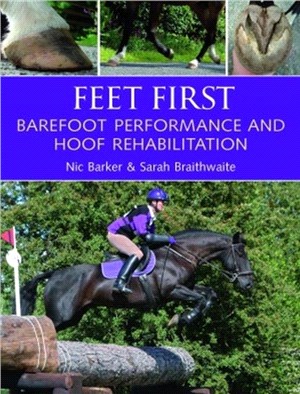 Feet First：Barefoot Performance and Hoof Rehabilitation