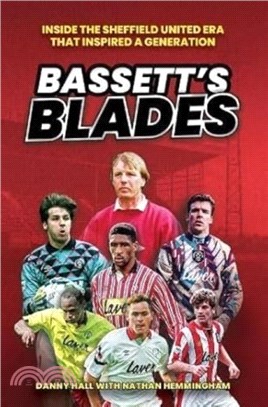 Bassett's Blades：Inside the Sheffield United era that inspired a generation