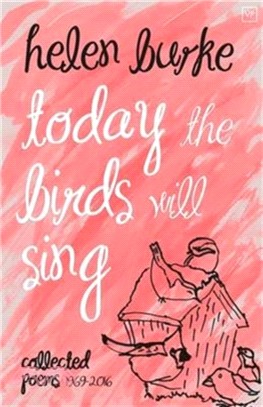 Today the Birds Will Sing：Collected Poems