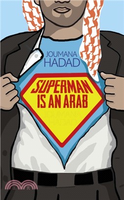 Superman is an Arab：On God, Marriage, Macho Men and Other Disastrous Inventions