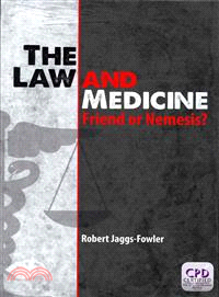 The Law and Medicine ― Friend or Nemesis?
