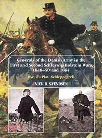 Generals of the Danish Army in the First and Second Schleswig-Holstein Wars, 1848-50 and 1864