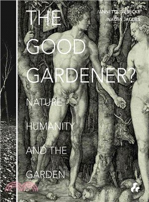 The Good Gardener? ― Nature, Humanity and the Garden