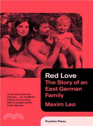 Red Love ─ The Story of an East German Family