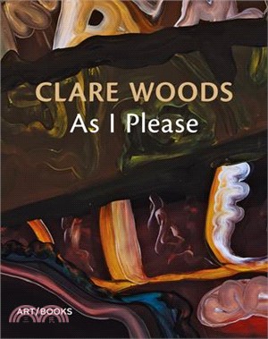 Clare Woods: As I Please