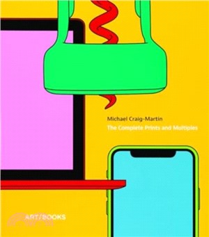 Michael Craig-Martin：The Complete Prints and Multiples