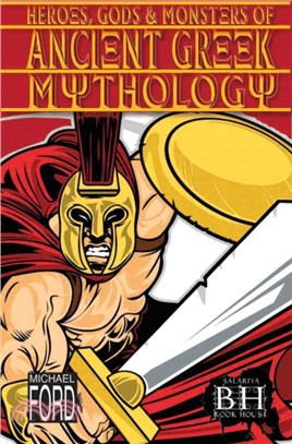 Heroes, Gods & Monsters Of Ancient Greek Mythology