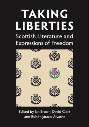 Taking Liberties：Scottish Literature and Expressions of Freedom