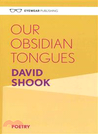 Our Obsidian Tongues