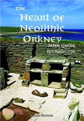 The Heart of Neolithic Orkney Miniguide：Second Edition