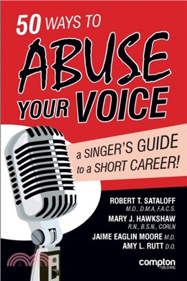 50 Ways to Abuse Your Voice：A Singer's Guide to a Short Career