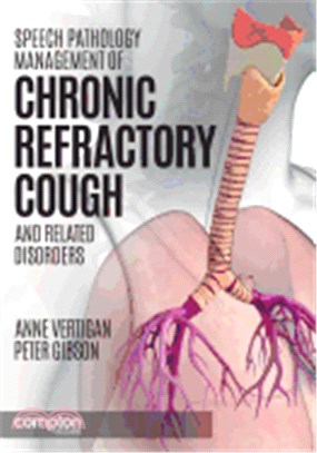 Speech Pathology Management of Chronic Refractory Cough and Related Disorders