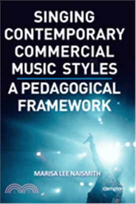 Singing Contemporary Commerical Music Styles: A Pedagogical Fremework