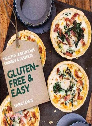 Gluten-free & Easy : Over 80 simple recipes for the gluten intolerant