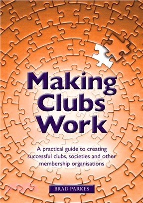 Making Clubs Work：A practical guide to creating successful clubs, societies and other membership organisations