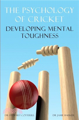 The Psychology of Cricket：Developing Mental Toughness [Cricket Academy Series]