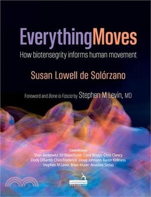 Everything Moves ― How Biotensegrity Informs Human Movement