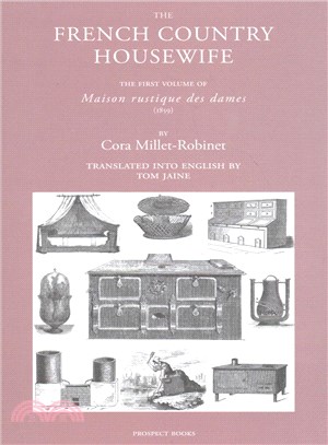 The French Country Housewife ─ The First Volume of Maison Rustique Des Dames