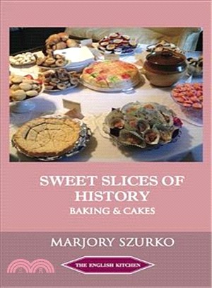 Sweet Slices of History ― Baking and Cakes